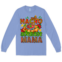 Colony Blue nacho average mama with nacho Long Sleeve Tee - AdoDesignShop