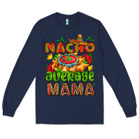 Navy nacho average mama with nacho Long Sleeve Tee - AdoDesignShop