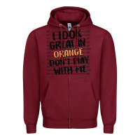 Burgundy i look great in orange don't play with me Zipper Hoodie - MaliasSmallBusiness