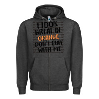 Charcoal Heather i look great in orange don't play with me Zipper Hoodie - MaliasSmallBusiness
