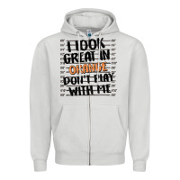 Dove Grey i look great in orange don't play with me Zipper Hoodie - MaliasSmallBusiness