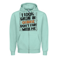 Seafoam i look great in orange don't play with me Zipper Hoodie - MaliasSmallBusiness