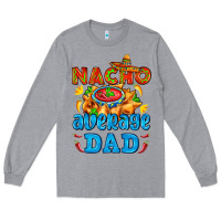 Heather Grey nacho average dad with nacho Long Sleeve Tee - AdoDesignShop