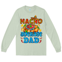 Matcha nacho average dad with nacho Long Sleeve Tee - AdoDesignShop