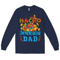 Navy nacho average dad with nacho Long Sleeve Tee - AdoDesignShop