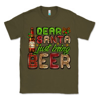 Army Green dear santa just bring a beer with a beer bottle Classic Tee - AdoDesignShop