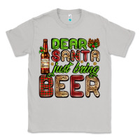 Moon Dust dear santa just bring a beer with a beer bottle Classic Tee - AdoDesignShop