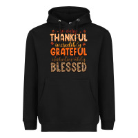 Black so very thankful incredibly grateful unbelievably Heavyweight Hoodie - MaliasSmallBusiness