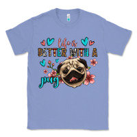 Colony Blue life is better with a pug Classic Tee - Jasminsmagicworld