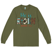 Army Green he is risen Long Sleeve Tee - Artiststas