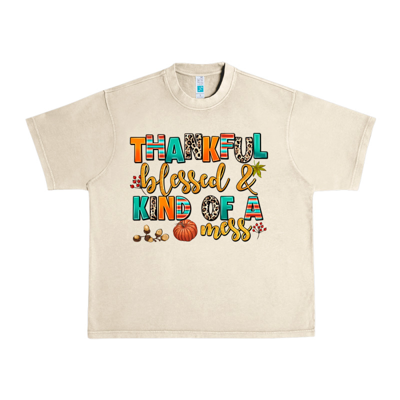 Thankful  Blessed And Kind Of A Mess Urban Heavy Tee by AdoDesignShop | Teevron