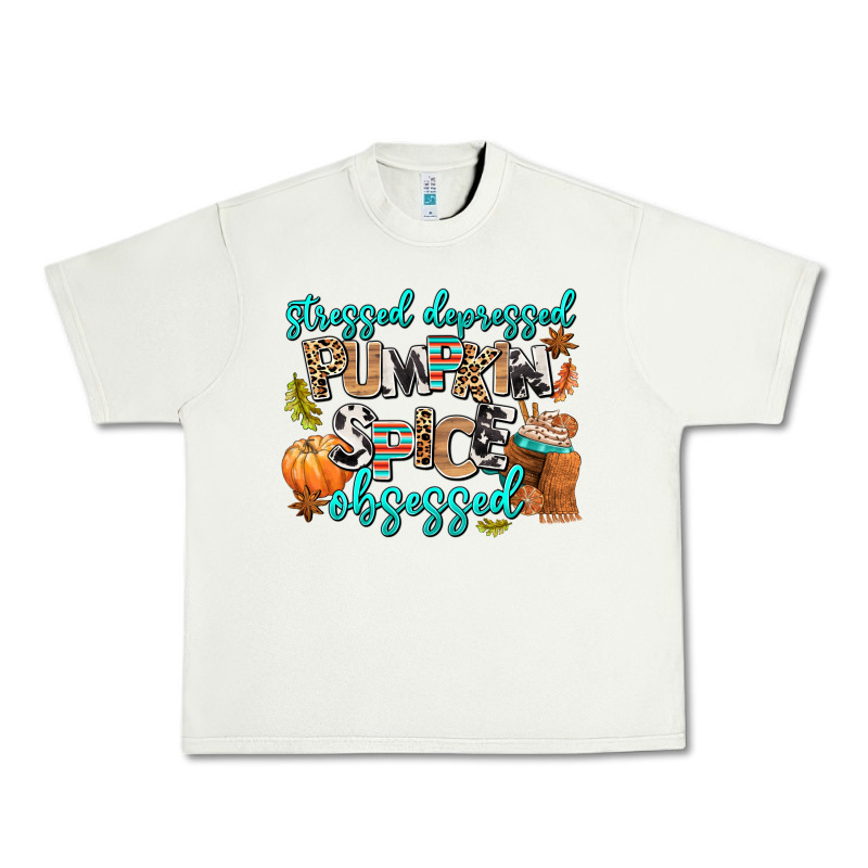 Stressed Depressed Pumpkin Spice Obsessed Urban Heavy Tee by AdoDesignShop | Teevron