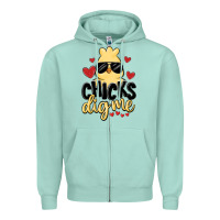Chicks Dig Me Zipper Hoodie | Teevron