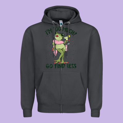 I'm Too Much Go Find Less Boujee Frog Zipper Hoodie Designed By Maliassmallbusiness
