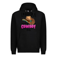 Black i wanna be a cowboy baby Premium Hoodie - AdoDesignShop