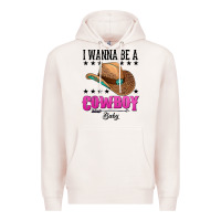 Pale Pink i wanna be a cowboy baby Premium Hoodie - AdoDesignShop
