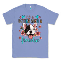 Life Is Better With A Frenchie Classic Tee | Teevron