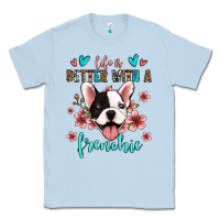 Dusty Blue life is better with a frenchie Classic Tee - Jasminsmagicworld