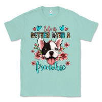 Seafoam life is better with a frenchie Classic Tee - Jasminsmagicworld