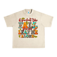 Sandshell if you dont like fall you can leaf me alone Urban Heavy Tee - AdoDesignShop