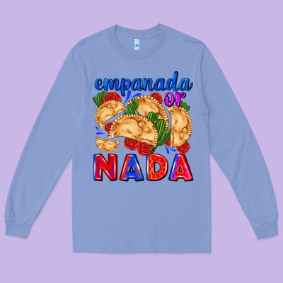 Empanada Or Nada Long Sleeve Tee Designed By Adodesignshop