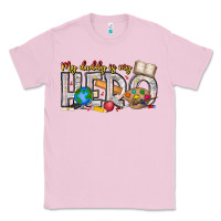 Bubblegum Pink My Daddy is my Hero Teacher Classic Tee - CowhideDigitalArt