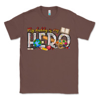Chestnut My Daddy is my Hero Teacher Classic Tee - CowhideDigitalArt