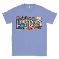 Colony Blue My Daddy is my Hero Teacher Classic Tee - CowhideDigitalArt