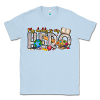 Dusty Blue My Daddy is my Hero Teacher Classic Tee - CowhideDigitalArt