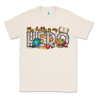 Natural My Daddy is my Hero Teacher Classic Tee - CowhideDigitalArt