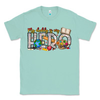 Seafoam My Daddy is my Hero Teacher Classic Tee - CowhideDigitalArt
