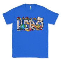 True Royal My Daddy is my Hero Teacher Classic Tee - CowhideDigitalArt