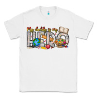 White My Daddy is my Hero Teacher Classic Tee - CowhideDigitalArt