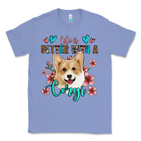Colony Blue life is better with a corgi Classic Tee - Jasminsmagicworld