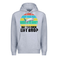 Heather Grey Do You Even Lift Bro Premium Hoodie - Bettercallsaul