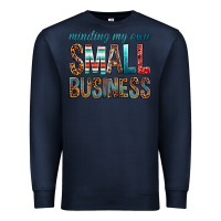 Navy minding my own small business bbs Premium Sweatshirt - BundleAndBundleShop