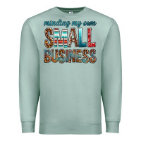 Seafoam minding my own small business bbs Premium Sweatshirt - BundleAndBundleShop