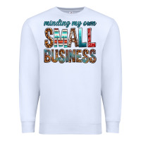 White minding my own small business bbs Premium Sweatshirt - BundleAndBundleShop