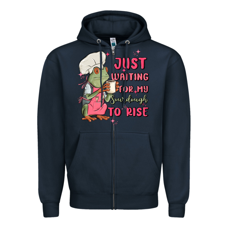 Waiting For My Sourdough To Rise Zipper Hoodie by MaliasSmallBusiness | Teevron