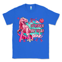 True Royal dinosaur  in october we wear pink Classic Tee - AdoDesignShop