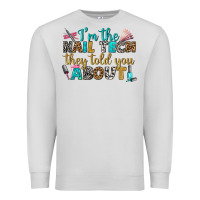 Dove Grey i'm the nail tech they told you about bbs Premium Sweatshirt - BundleAndBundleShop