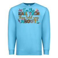 Ocean Blue i'm the nail tech they told you about bbs Premium Sweatshirt - BundleAndBundleShop