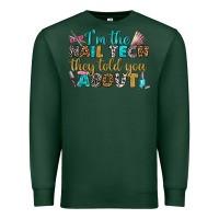 Sports Green i'm the nail tech they told you about bbs Premium Sweatshirt - BundleAndBundleShop