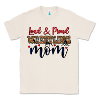 Natural loud and proud wrestling mom Classic Tee - LillyAllenDesigns