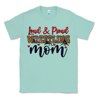 Seafoam loud and proud wrestling mom Classic Tee - LillyAllenDesigns