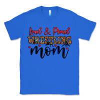 True Royal loud and proud wrestling mom Classic Tee - LillyAllenDesigns