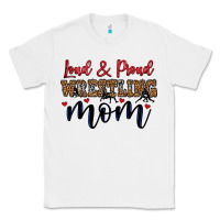 White loud and proud wrestling mom Classic Tee - LillyAllenDesigns