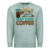 Seafoam just a girl who loves coffee Premium Sweatshirt - BundleAndBundleShop