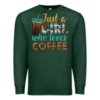 Sports Green just a girl who loves coffee Premium Sweatshirt - BundleAndBundleShop