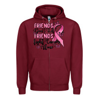 Burgundy friends dont let friends fight cancer alone Zipper Hoodie - MaliasSmallBusiness